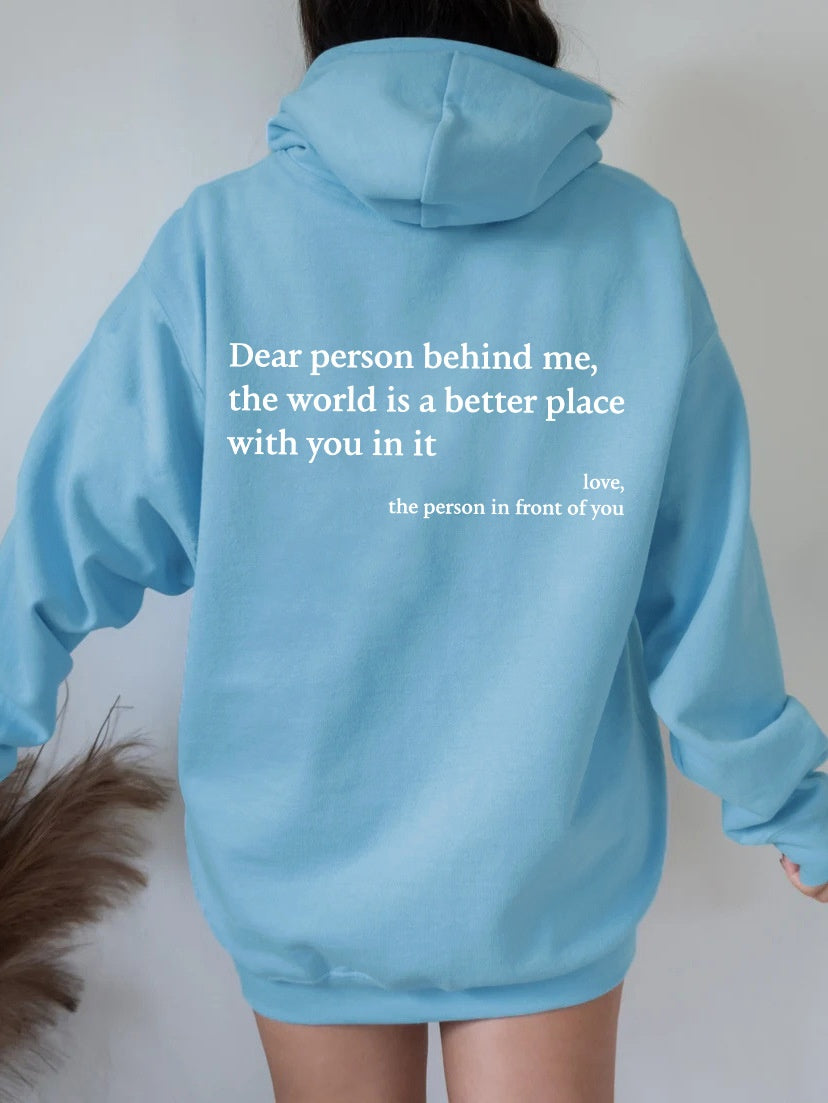 New Dear Person Behind Me,the World Is A Better Place,with You In It,love,the Person In Front Of You,Women's Plush Letter Printed Kangaroo Pocket Drawstring Printed Hoodie Unisex Trendy Hoodies